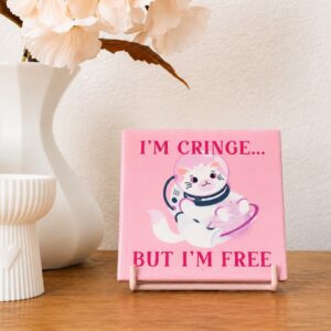 Tegeltje - "I'm cringe... but I'm free"