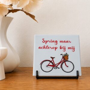 Tegeltje - "Spring maar achterop bij mij"